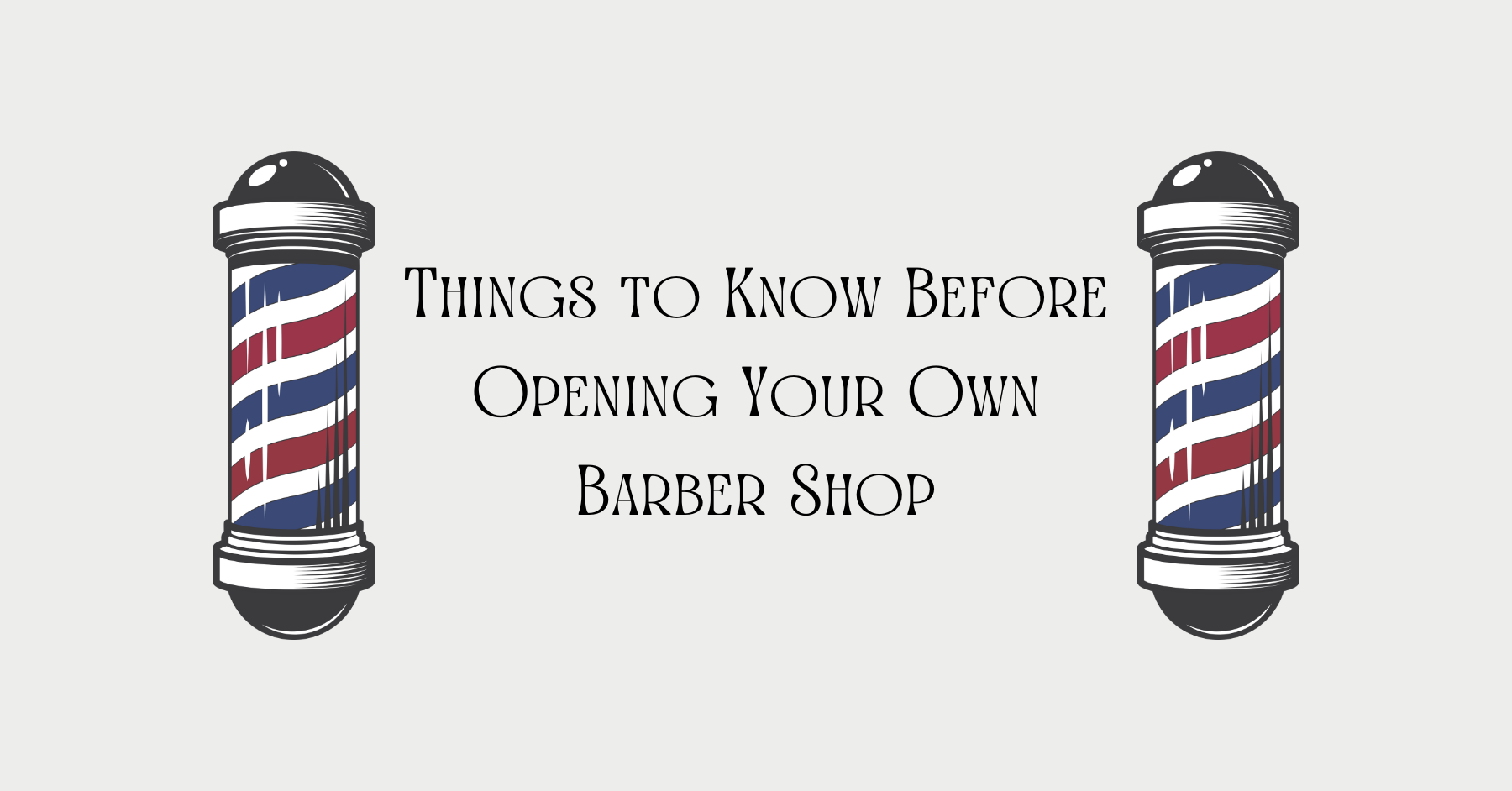Things to Know Before Opening Your Own Barber Shop